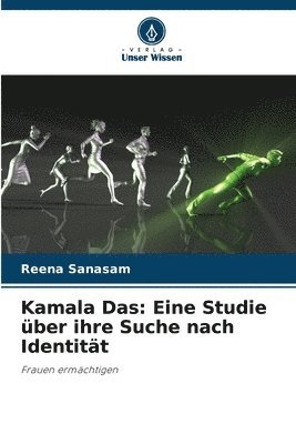 bokomslag Kamala Das: Eine Studie über ihre Suche nach Identität