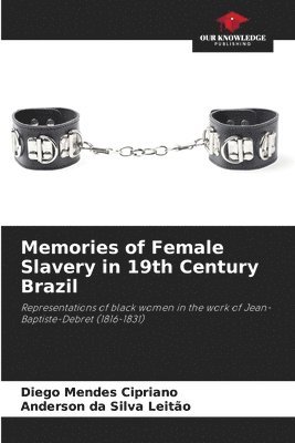 bokomslag Memories of Female Slavery in 19th Century Brazil