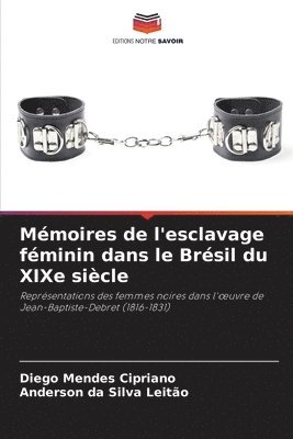 Mémoires de l'esclavage féminin dans le Brésil du XIXe siècle
