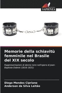 bokomslag Memorie della schiavitù femminile nel Brasile del XIX secolo