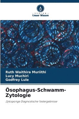 Ruth Waithira Muriithi, Lucy Muchiri, Godfrey Lule - Ösophagus-Schwamm-Zytologie, Häftad