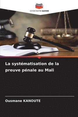 bokomslag systématisation de la preuve pénale au Mali