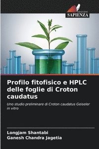 bokomslag Profilo fitofisico e HPLC delle foglie di Croton caudatus