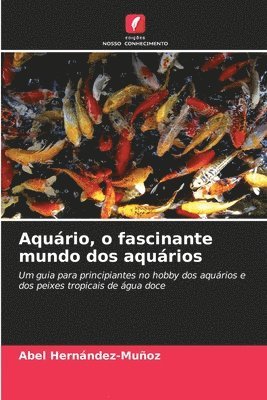 bokomslag Aqurio, o fascinante mundo dos aqurios