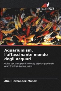 bokomslag Aquariumism, l'affascinante mondo degli acquari