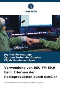 bokomslag Verwendung von BSU FM 89.9 beim Erlernen der Radioproduktion durch Schüler