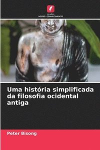 bokomslag Uma história simplificada da filosofia ocidental antiga