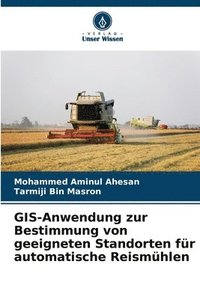 bokomslag GIS-Anwendung zur Bestimmung von geeigneten Standorten für automatische Reismühlen