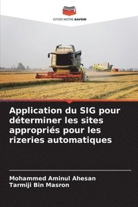 bokomslag Application du SIG pour déterminer les sites appropriés pour les rizeries automatiques