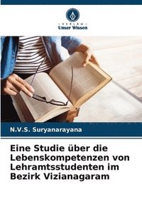 bokomslag Eine Studie ber die Lebenskompetenzen von Lehramtsstudenten im Bezirk Vizianagaram