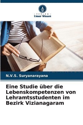 Eine Studie ber die Lebenskompetenzen von Lehramtsstudenten im Bezirk Vizianagaram 1