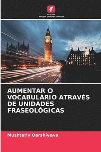 bokomslag Aumentar O Vocabulrio Atravs de Unidades Fraseolgicas