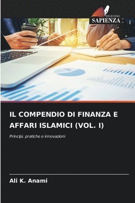 bokomslag Il Compendio Di Finanza E Affari Islamici (Vol. I)