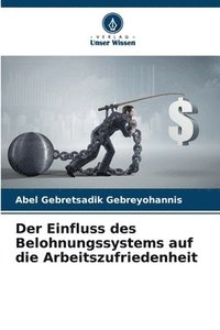 bokomslag Der Einfluss des Belohnungssystems auf die Arbeitszufriedenheit