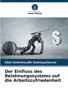 Der Einfluss des Belohnungssystems auf die Arbeitszufriedenheit 1