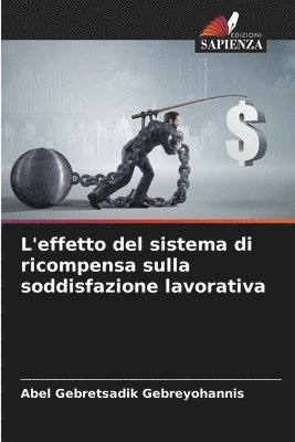 bokomslag L'effetto del sistema di ricompensa sulla soddisfazione lavorativa