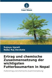 bokomslag Ertrag und chemische Zusammensetzung der wichtigsten Futterbaumarten in Nepal