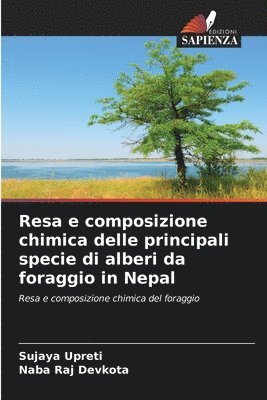 bokomslag Resa e composizione chimica delle principali specie di alberi da foraggio in Nepal