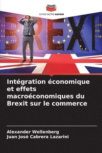 bokomslag Intgration conomique et effets macroconomiques du Brexit sur le commerce