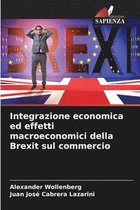 bokomslag Integrazione economica ed effetti macroeconomici della Brexit sul commercio