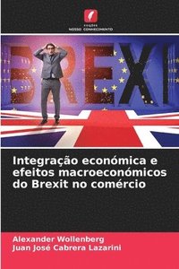 bokomslag Integração económica e efeitos macroeconómicos do Brexit no comércio