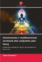 Universismo e multiversismo na teoria dos conjuntos pós-força 1