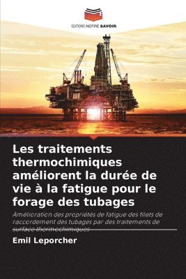 Les traitements thermochimiques amliorent la dure de vie  la fatigue pour le forage des tubages 1