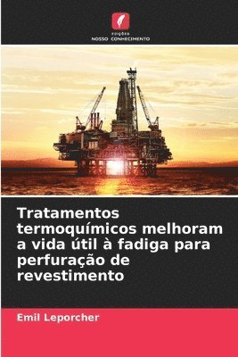 Tratamentos termoqumicos melhoram a vida til  fadiga para perfurao de revestimento 1