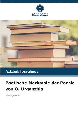 bokomslag Poetische Merkmale der Poesie von O. Urganzhia