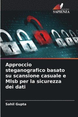 bokomslag Approccio steganografico basato su scansione casuale e Mlsb per la sicurezza dei dati