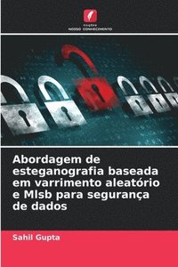 bokomslag Abordagem de esteganografia baseada em varrimento aleatrio e Mlsb para segurana de dados