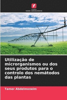 bokomslag Utilização de microrganismos ou dos seus produtos para o controlo dos nemátodos das plantas