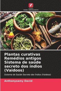 bokomslag Plantas curativas Remédios antigos Sistema de saúde secreto dos índios (Vaidoos)