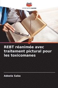 bokomslag REBT ranime avec traitement pictural pour les toxicomanes