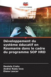 bokomslag Développement du système éducatif en Roumanie dans le cadre du programme SOP HRD