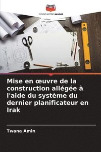 bokomslag Mise en oeuvre de la construction allégée à l'aide du système du dernier planificateur en Irak