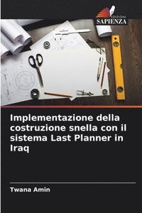 bokomslag Implementazione della costruzione snella con il sistema Last Planner in Iraq