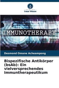 bokomslag Bispezifische Antikörper (bsAb): Ein vielversprechendes Immuntherapeutikum