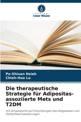 Po-Shiuan Hsieh, Chieh-Hua Lu - therapeutische Strategie für Adipositas-assoziierte Mets und T2DM, Häftad