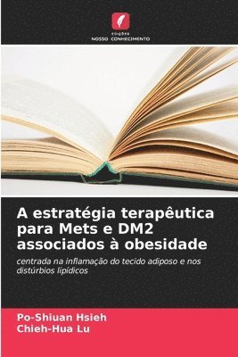 A estratégia terapêutica para Mets e DM2 associados à obesidade