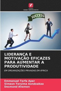 bokomslag Liderana E Motivao Eficazes Para Aumentar a Produtividade