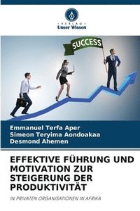 bokomslag Effektive Führung Und Motivation Zur Steigerung Der Produktivität