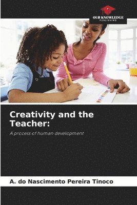 Creativity and the Teacher 1