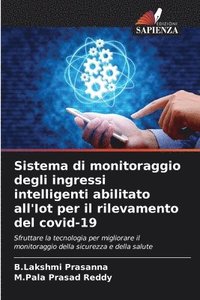 bokomslag Sistema di monitoraggio degli ingressi intelligenti abilitato all'Iot per il rilevamento del covid-19