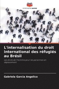 bokomslag L'internalisation du droit international des réfugiés au Brésil