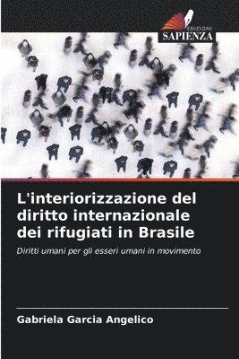 bokomslag L'interiorizzazione del diritto internazionale dei rifugiati in Brasile