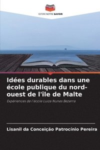 bokomslag Idées durables dans une école publique du nord-ouest de l'île de Malte