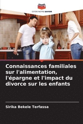 bokomslag Connaissances familiales sur l'alimentation, l'pargne et l'impact du divorce sur les enfants