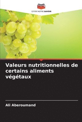 Valeurs nutritionnelles de certains aliments végétaux 1