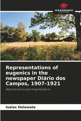 Representations of eugenics in the newspaper Dirio dos Campos, 1907-1921 1